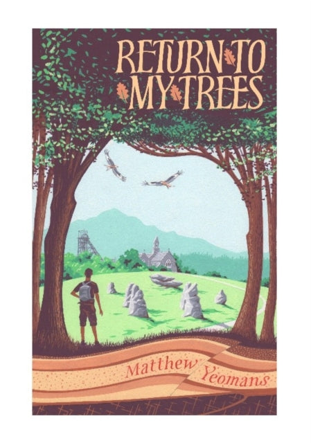 Return to My Trees: Notes from the Welsh Woodlands