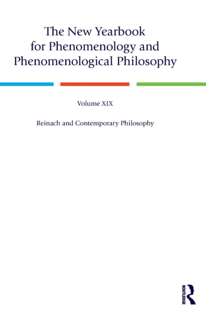 The New Yearbook for Phenomenology and Phenomenological Philosophy: Volume 19, Reinach and Contemporary Philosophy