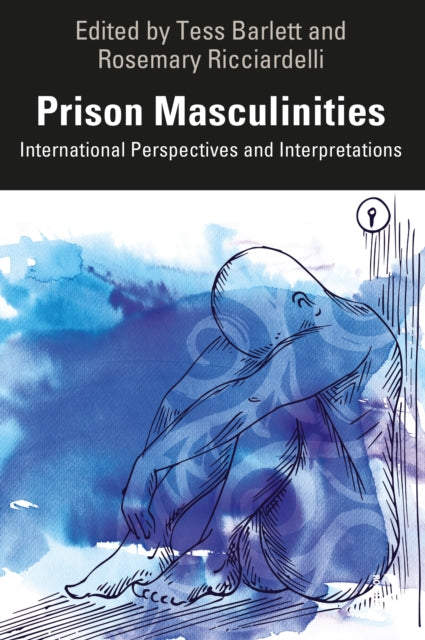 Prison Masculinities: International Perspectives and Interpretations