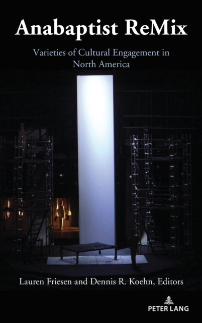 Anabaptist ReMix: Varieties of Cultural Engagement in North America