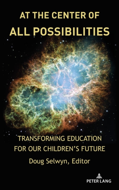 At the Center of All Possibilities: Transforming Education for Our Children's Future