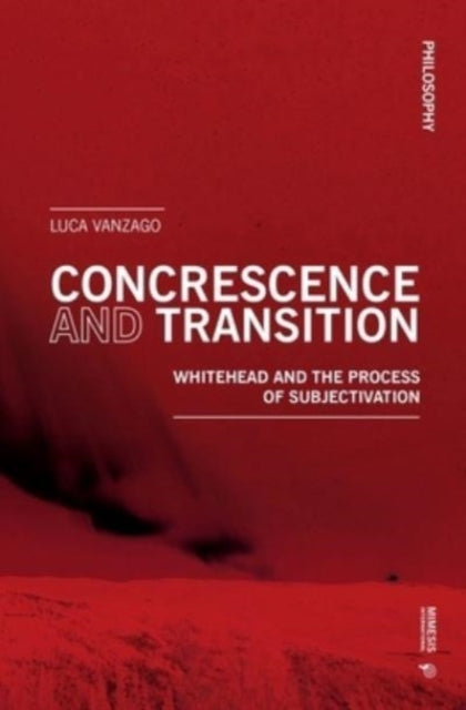Concrescence and Transition: Whitehead and the Process of Subjectivation