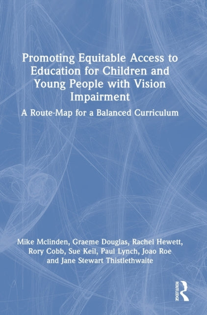 Promoting Equitable Access to Education for Children and Young People with Vision Impairment: A Route-Map for a Balanced Curriculum