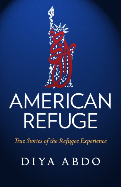 American Refuge: True Stories of the Refugee Experience
