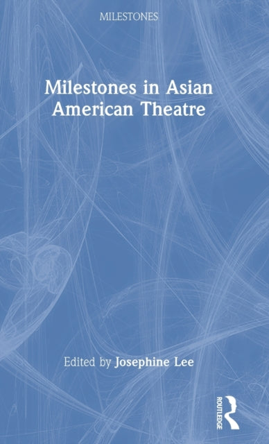 Milestones in Asian American Theatre