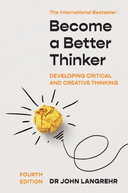 Become a Better Thinker: Developing Critical and Creative Thinking