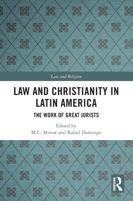 Law and Christianity in Latin America: The Work of Great Jurists