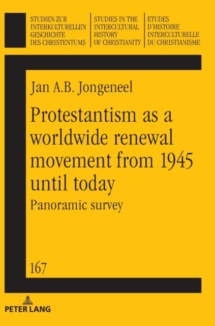 Protestantism as a worldwide renewal movement from 1945 until today: Panoramic survey