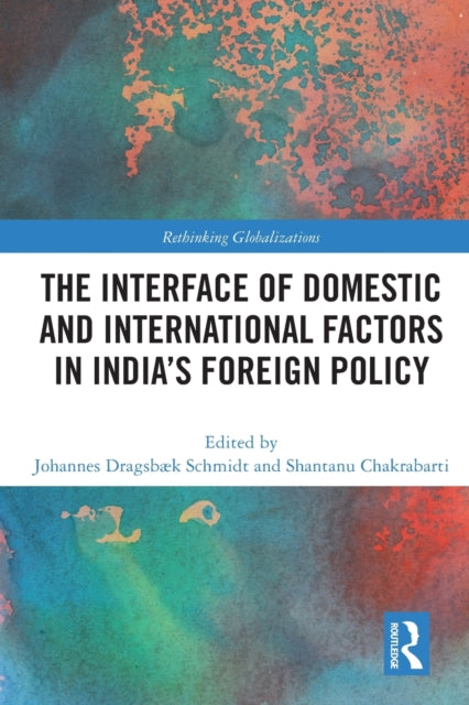 The Interface of Domestic and International Factors in India's Foreign Policy