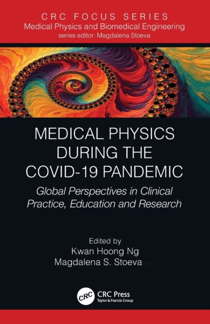 Medical Physics During the COVID-19 Pandemic: Global Perspectives in Clinical Practice, Education and Research