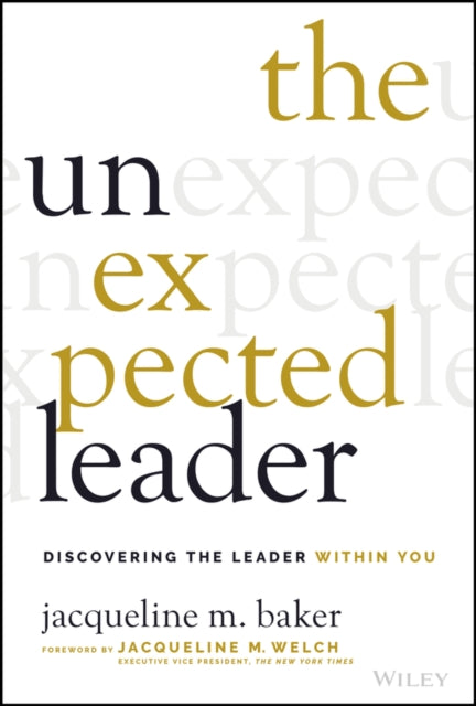 The Unexpected Leader - Discovering The Leader Within You
