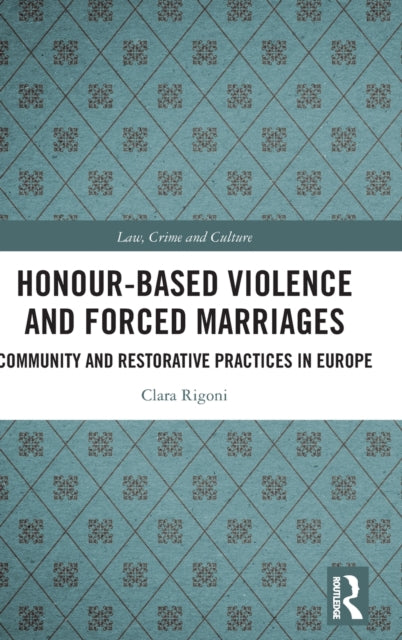 Honour-Based Violence and Forced Marriages: Community and Restorative Practices in Europe