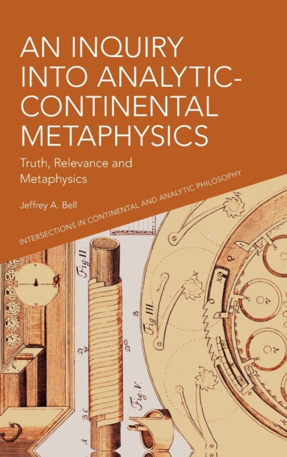 An Inquiry into Analytic-Continental Metaphysics: Truth, Relevance and Metaphysics