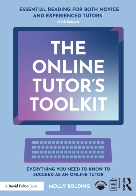 The Online Tutor's Toolkit: Everything You Need to Know to Succeed as an Online Tutor