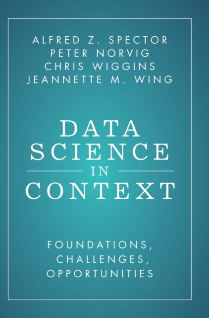 Data Science in Context: Foundations, Challenges, Opportunities