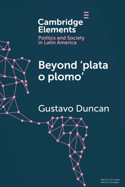 Beyond 'plata o plomo': Drugs and State Reconfiguration in Colombia