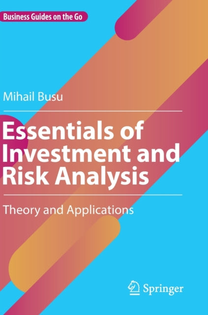 Essentials of Investment and Risk Analysis: Theory and Applications