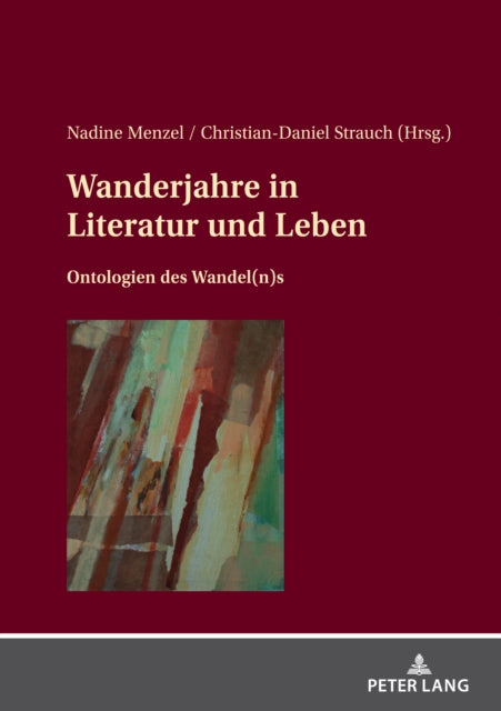 Wanderjahre in Literatur Und Leben: Ontologien Des Wandel(n)S