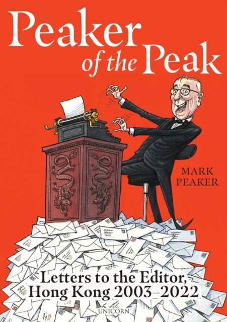 Peaker of the Peak: Letters to the Editor, Hong Kong 2003-2022