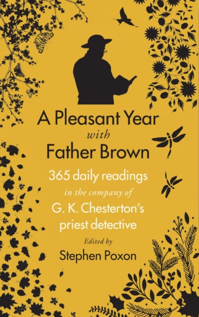 A Pleasant Year With Father Brown: 365 daily readings in the company of G.K. Chesterton's priest detective