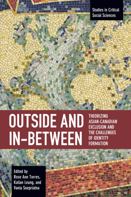 Outside and In-Between: Theorizing Asian-Canadian Exclusion and the Challenges of Identity Formation