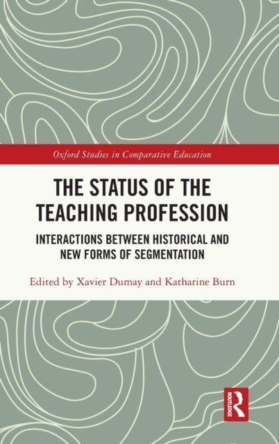 The Status of the Teaching Profession: Interactions Between Historical and New Forms of Segmentation