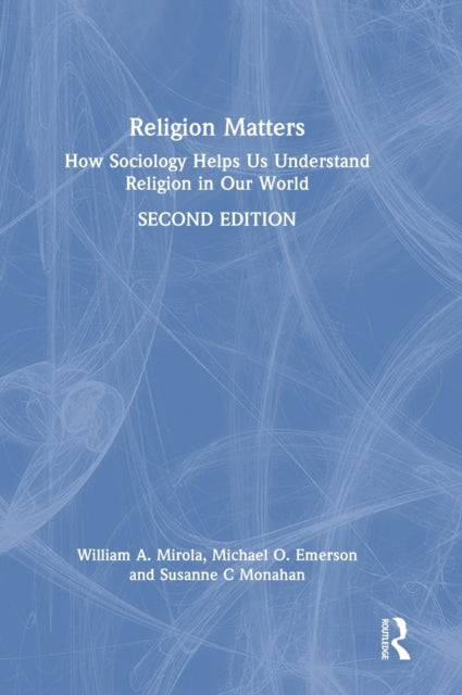 Religion Matters: How Sociology Helps Us Understand Religion in Our World