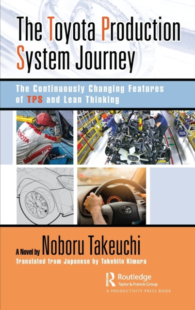 The Toyota Production System Journey: The Continuously Changing Features of TPS and Lean Thinking