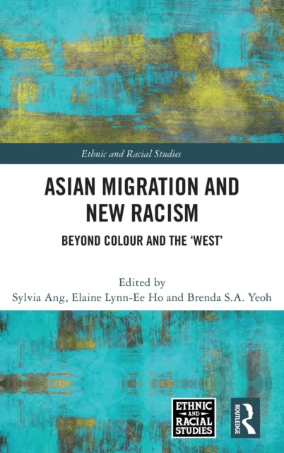 Asian Migration and New Racism: Beyond Colour and the 'West'