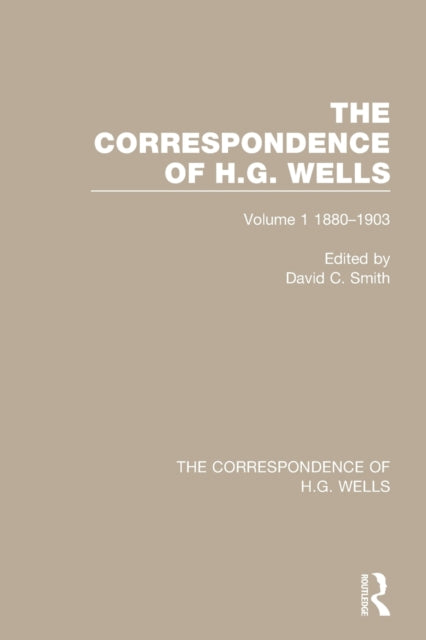 The Correspondence of H.G. Wells: Volume 1 1880-1903