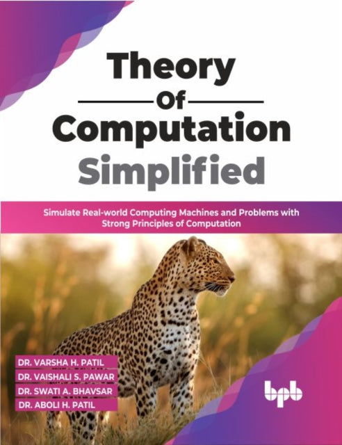 Theory of Computation Simplified: Simulate Real-world Computing Machines and Problems with Strong Principles of Computation