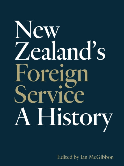 New Zealand's Foreign Service: A History