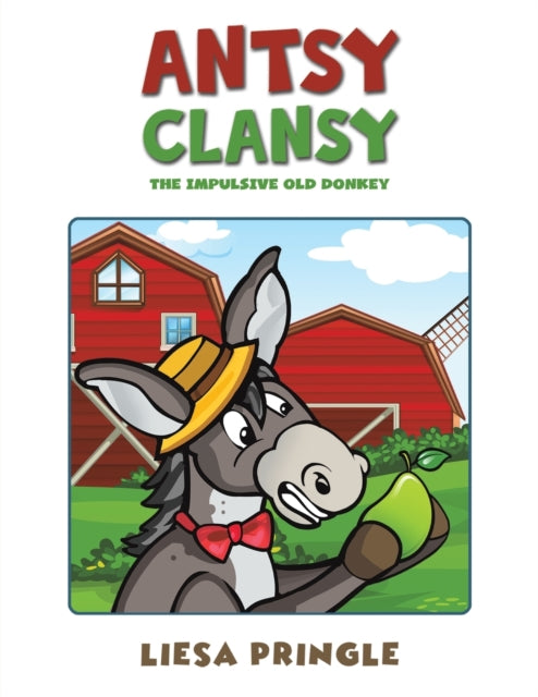 Antsy Clansy: The Impulsive Old Donkey