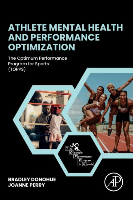 Athlete Mental Health and Performance Optimization: The Optimum Performance Program for Sports (TOPPS)