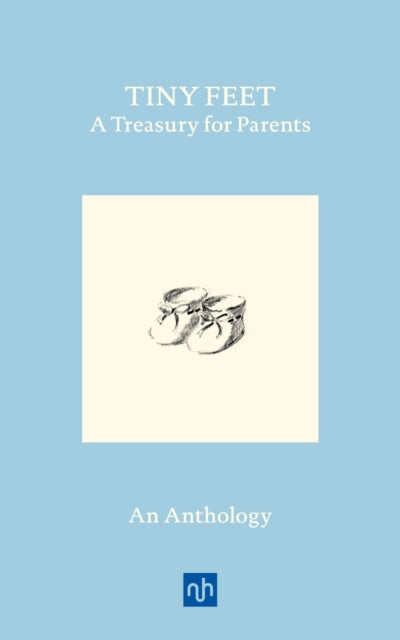 Tiny Feet: A Treasury for Parents: An Anthology
