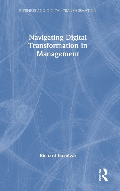 Navigating Digital Transformation in Management