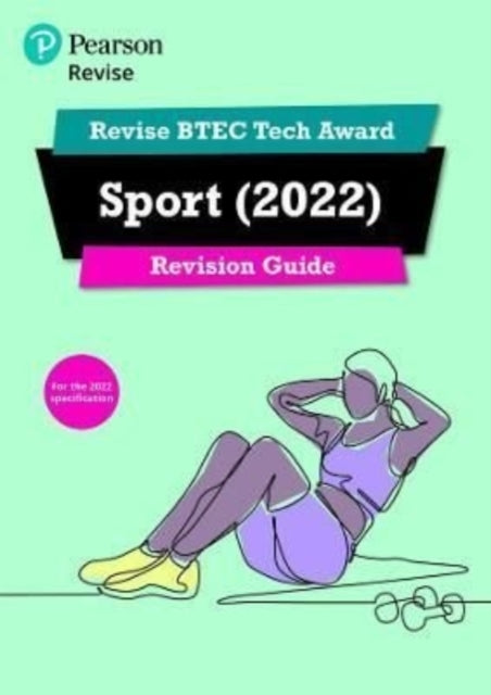 Pearson REVISE BTEC Tech Award Sport 2022 Revision Guide: for home learning, 2022 and 2023 assessments and exams