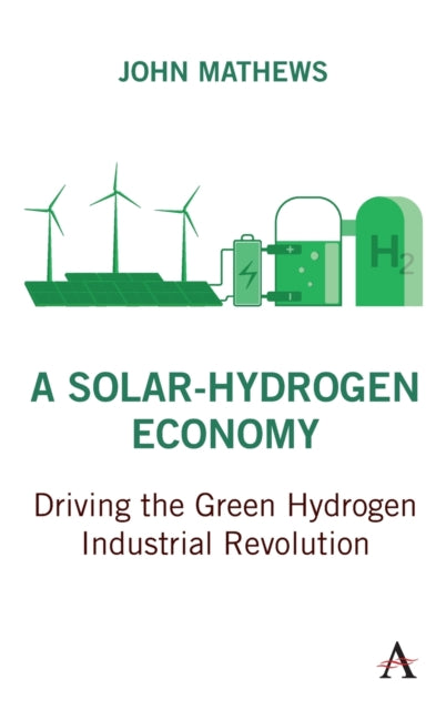A Solar-Hydrogen Economy: Driving the Green Hydrogen Industrial Revolution