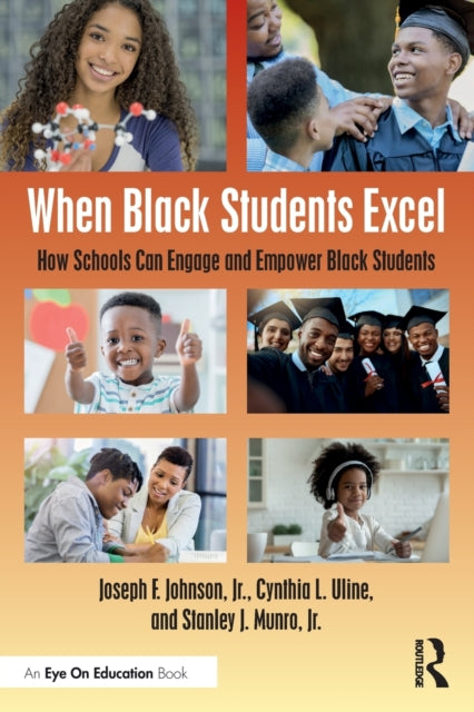 When Black Students Excel: How Schools Can Engage and Empower Black Students