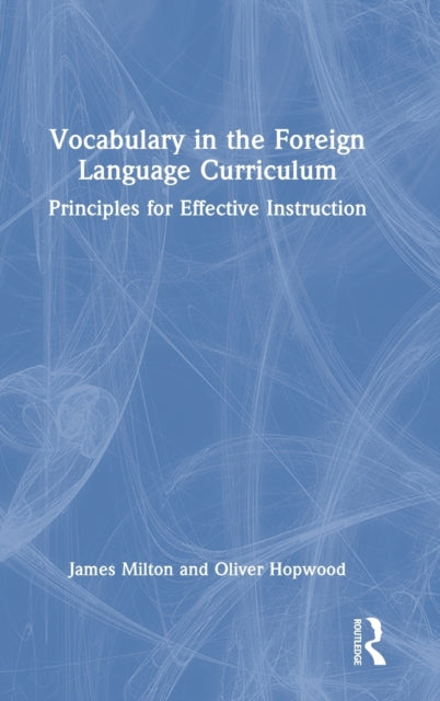 Vocabulary in the Foreign Language Curriculum: Principles for Effective Instruction