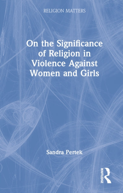 On the Significance of Religion in Violence Against Women and Girls