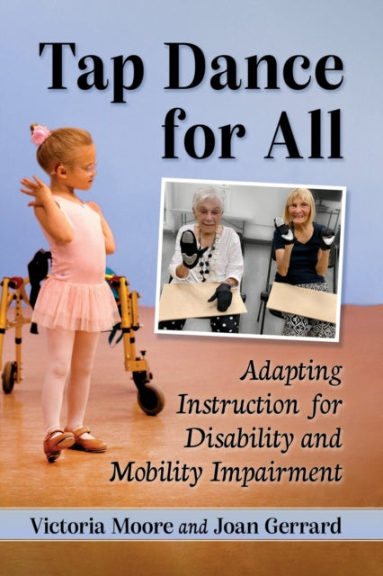 Tap Dance for All: Adapting Instruction for Disability and Mobility Impairment