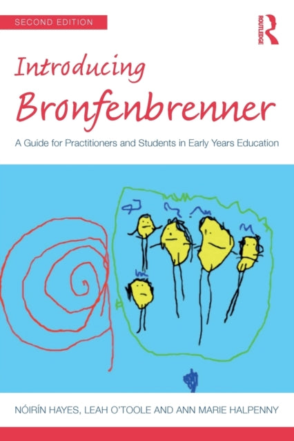 Introducing Bronfenbrenner: A Guide for Practitioners and Students in Early Years Education