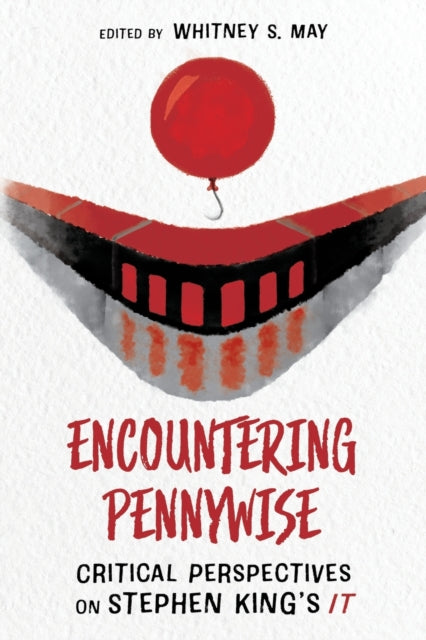 Encountering Pennywise: Critical Perspectives on Stephen King's IT