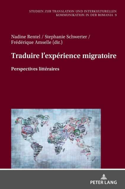 Traduire l'experience migratoire; Perspectives litteraires