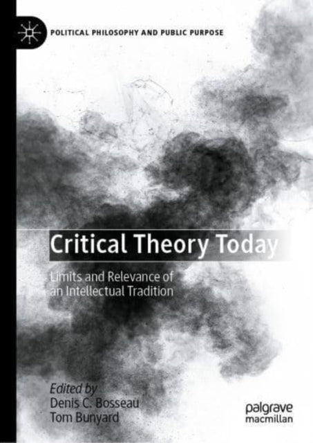 Critical Theory Today: On the Limits and Relevance of an Intellectual Tradition