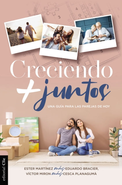 Creciendo + Juntos: Una guia para las parejas de hoy