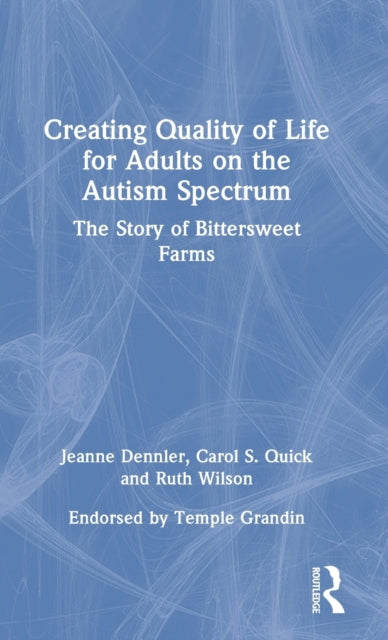 Creating Quality of Life for Adults on the Autism Spectrum: The Story of Bittersweet Farms