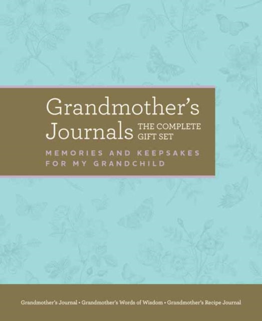 Grandmother's Journals: The Complete Gift Set: Memories & Keepsakes for My Grandchild