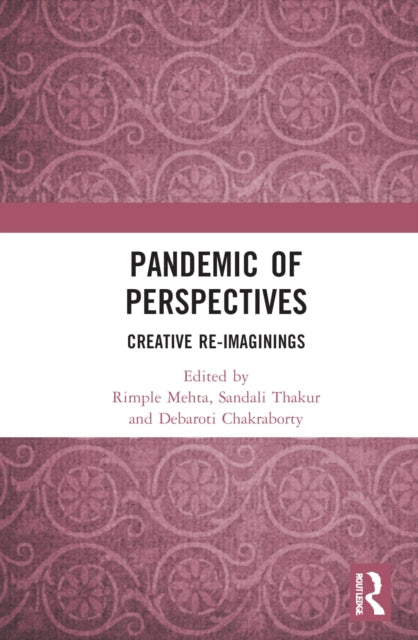Pandemic of Perspectives: Creative Re-imaginings